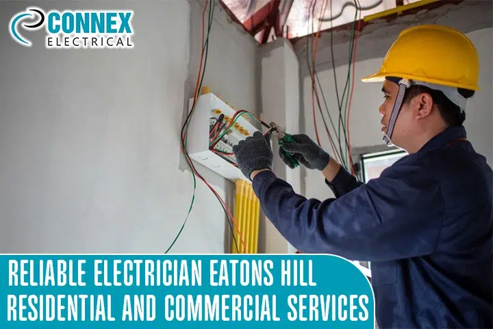 Reliable Electrician Eatons Hill – Residential & Commercial Services