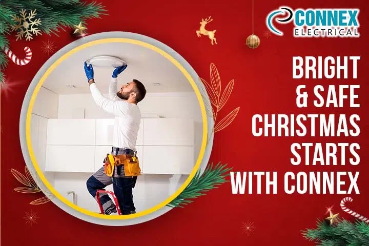 Make This Christmas Bright & Safe – Connex Electrical’s Pre-Holiday Light Checkup