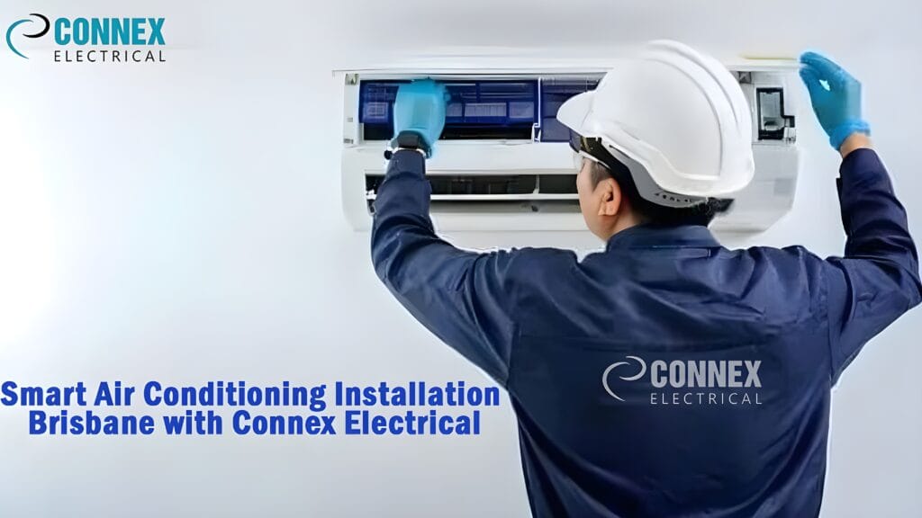 Connex Electrical Providing High-Quality Air Conditioning Installation Brisbane